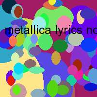 metallica lyrics nothaengen else matters